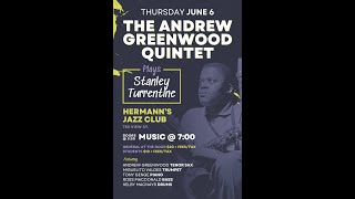 The Andrew Greenwood Quintet plays Stanley Turrentine - Jun. 6, 2024