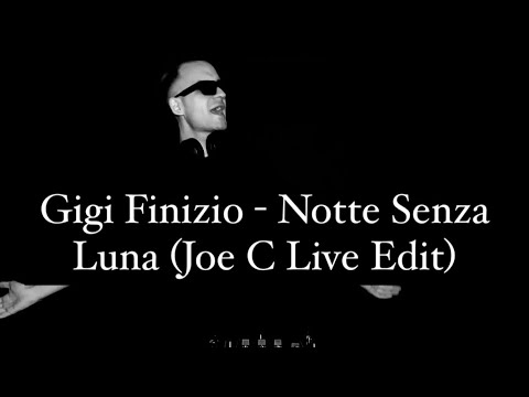 Gigi Finizio - Notte Senza Luna (Joe C Live Edit)