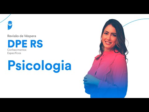 Revisão de Véspera DPE RS: Conhecimentos específicos - Psicologia