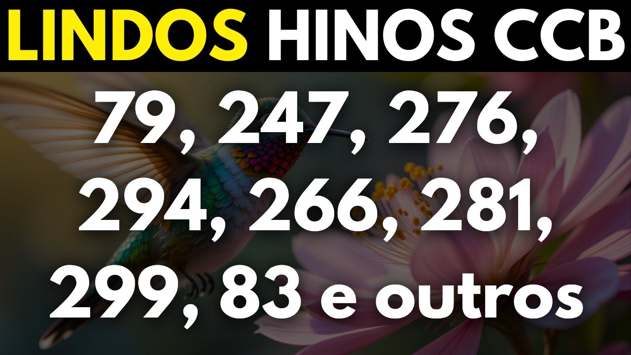 HINOS CCB 79, 247, 276, 294, 266, 281, 299, 83 e outros