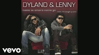 Dyland &amp; Lenny - Nadie Te Amará Como Yo (Remix) (Cover Audio Video) ft. Zion, Arcángel