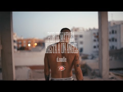 D.NADIE - POR TI MATABA HASTA A UN ÁNGEL (prod KawerTéllez)