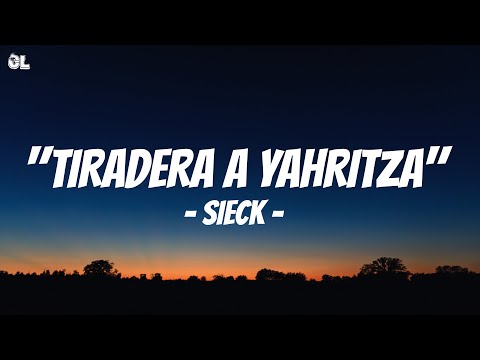 "TIRADERA A YAHRITZA" (Letra\Lyrics) - Sieck 🟩⬜🟥