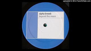 Alpha Breed - Beyond The Moon (Original Mix) 2002