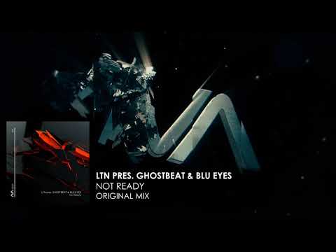 LTN presents Ghostbeat & BLÜ EYES - Not Ready