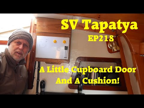 A Little Cupboard Door And A Cushion; Building a Cruising Sailboat - SV Tapatya EP218