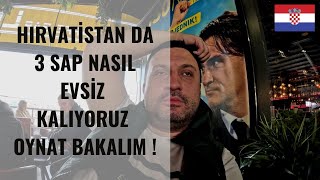 HIRVATİSTAN'DA KAFALAR PIRIL PIRIL ! NASIL EVSİZ KALINIR İZLEYİN #HIRVATİSTAN #2