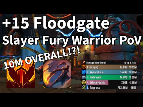 11.2 +15 Floodgate - Slayer Fury Warrior PoV + Commentary - 10M OVERALL PUMPFEST