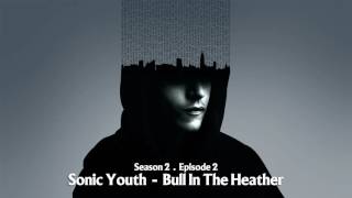 Mr. Robot | Sonic Youth - Bull In The Heather