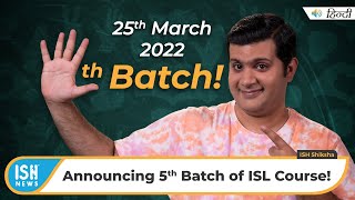 ISL Course 5th Batch Starts 25th March 2022