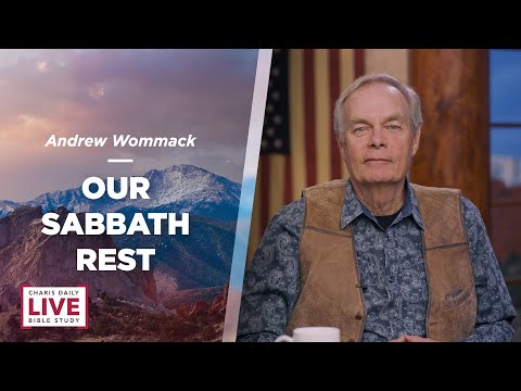Our Sabbath Rest - Andrew Wommack - CDLBS for January 22, 2024