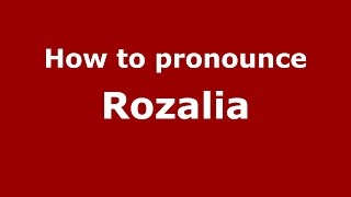 How to pronounce Rozalia