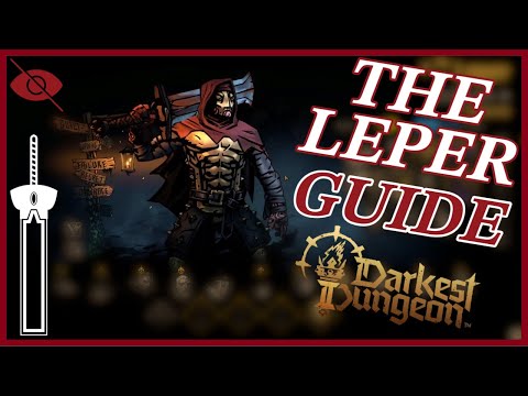 Darkest Dungeon 2 - How to Play the LEPER - Guide - All Builds and Subclasses