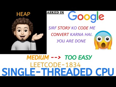 Single-Threaded CPU | Detailed Explanation | Google | Live Coding