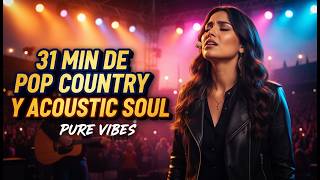 MÚSICA POP COUNTRY, ACOUSTIC SOUL, INSPIRACIONAL 2026 31 MIN