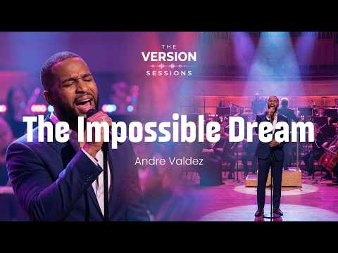 The Version Sessions – The Impossible Dream – (Orchestral Cover by Andre Valdez)