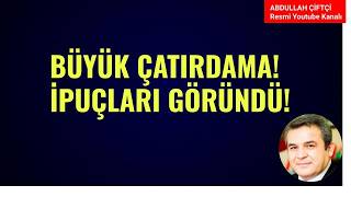 BÜYÜK ÇATIRDAMA! İPUÇLARI GÖRÜLDÜ! NELER OLUYOR?