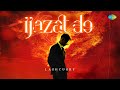 Ijazat Do Official Music Video Empty Spaces Lashcurry XOLO Saregama