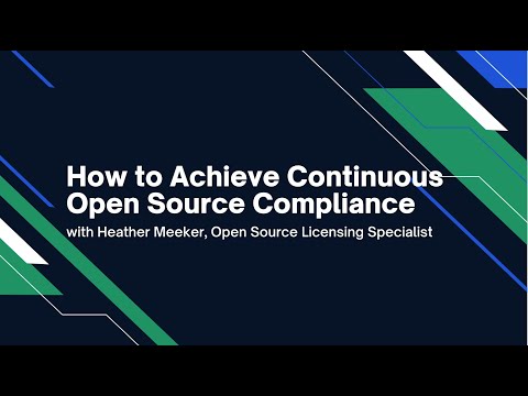 How to Achieve Continuous Open Source Compliance