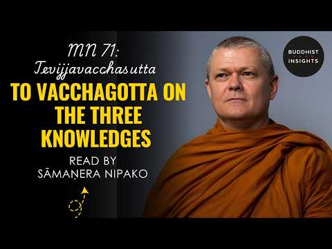MN 71 - Tevijjavacchasutta | To Vacchagotta on the Three Knowledges - Bhante Sujato Translation
