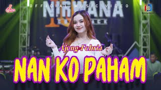 Download lagu Ajeng Febria - Nan Ko Paham mp3
