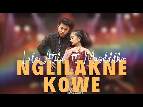 LALA ATILA FT. MASDDDHO - NGLILAKNE KOWE (OFFICIAL LIVE MUSIC VIDEO)