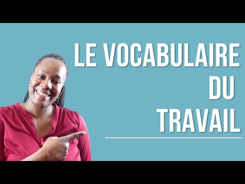 Le vocabulaire du travail en Français.