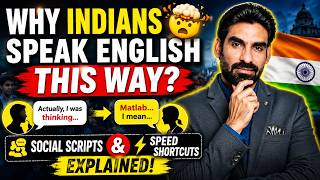 Why Indians Speak English THIS Way? 🤯 Social Scripts & Speed Shortcuts Explained