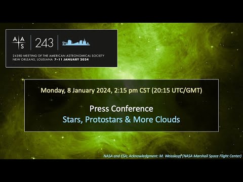 AAS 243 Press Conference: Stars, Protostars & More Clouds