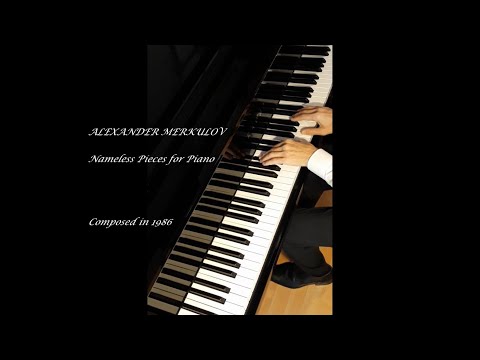 Alexander Merkulov - Nameless Pieces for Piano