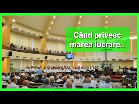 Corul bărbătesc Bucovina_Când privesc marea lucrare..