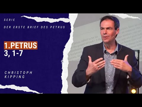 1. Petrus 3, 1-7 - Christoph Kipping