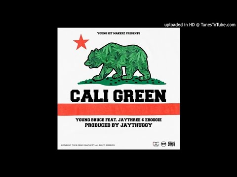 Young Bruce x JayThree x E-Boogie - Cali Green