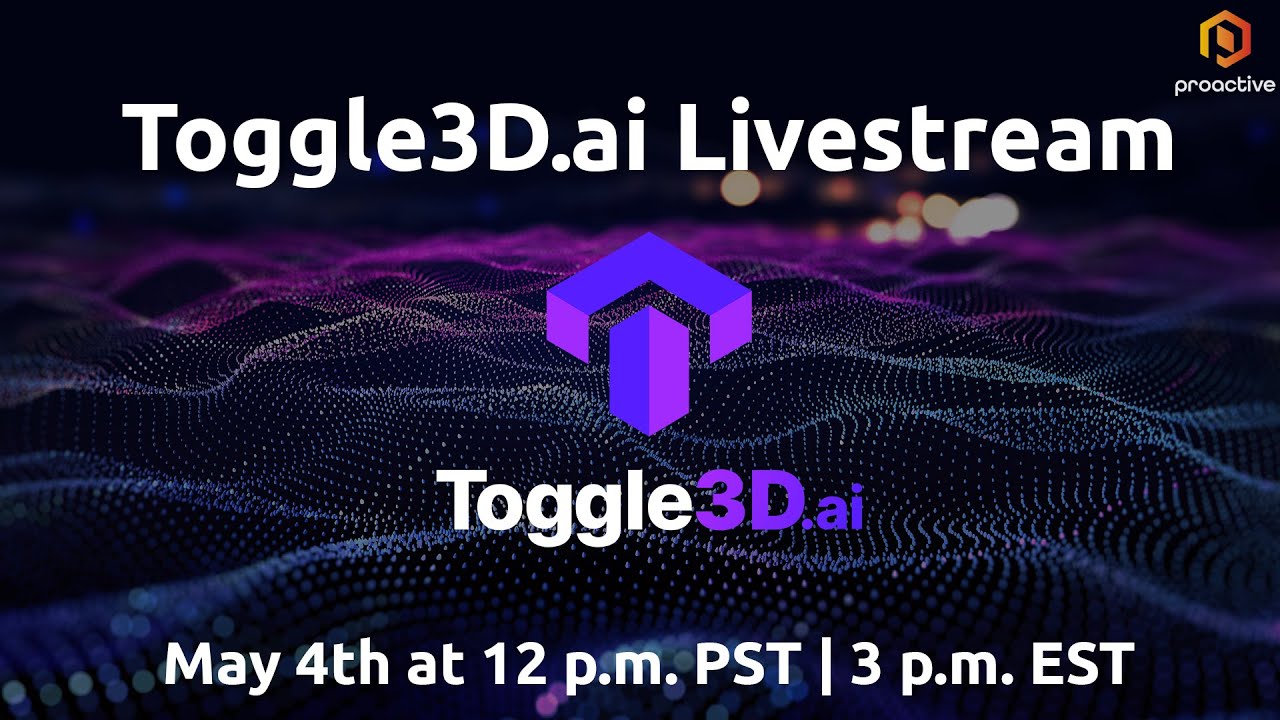 Proactive Presents: Livestream Event with NexTech3D.ai and the Toggle3D.ai platform