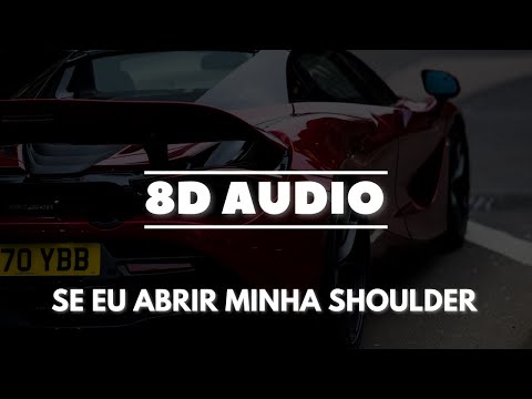 SE EU ABRIR MINHA SHOULDER - Sidoka, DogDu Beat$, Raffa Moreira (8D Audio)