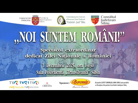 „Noi suntem români!”. Spectacolul unității și tradiției, de la Sibiu pentru toată România