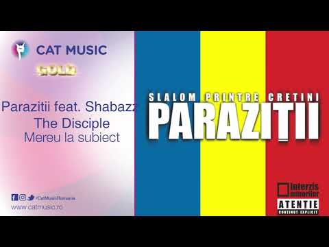 Parazitii feat. Shabazz The Disciple - Mereu La Subiect