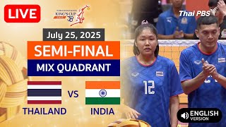 TakrawKingsCup2025 : THAILAND VS INDIA MIX QUADRANT EVENT Semi-Final (July 25, 2025)