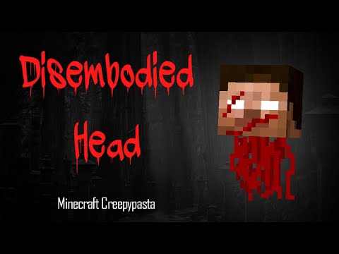 Minecraft Creepypasta | DISEMBODIED HEAD