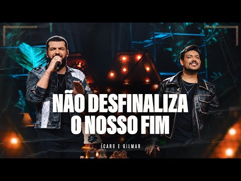 Ícaro e Gilmar - ⁠ Não desfinaliza nosso fim [ DVD Calopsia ]