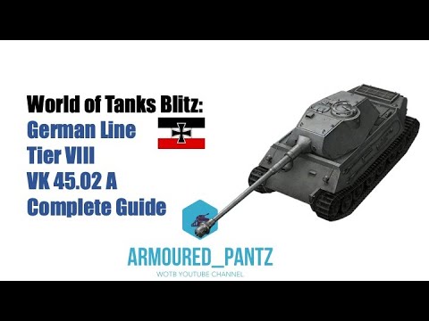 World of Tanks Blitz: German Line - Tier VIII VK 45 02 A Complete Guide
