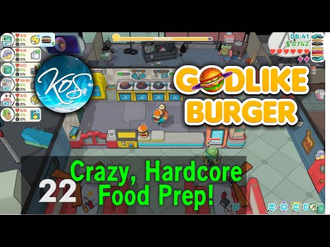 Godlike Burger 22 - YOU CAN'T MAKE AN OMELETTE WITHOUT BREAKING EGGS! - First Look, Let's Play