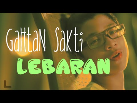 GAHTAN SAKTI - LEBARAN
