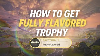 HOW TO GET “FULLY FLAVORED” TROPHY - Wuthering Waves
