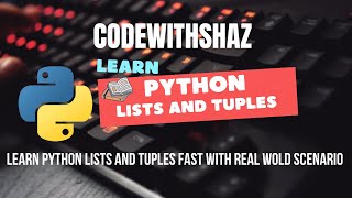 Learn Python Data Structure Lists and Tuples fast with real world scenario.