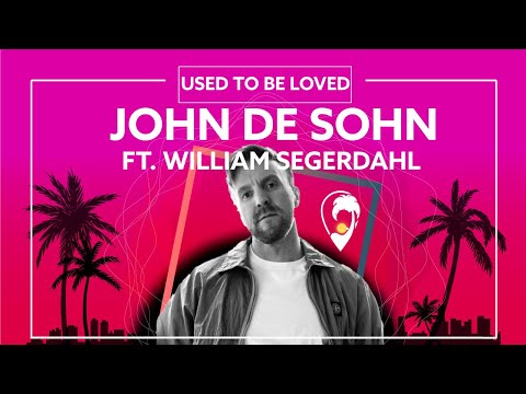 John De Sohn feat. William Segerdahl - Used To Be Loved [Lyric Video]