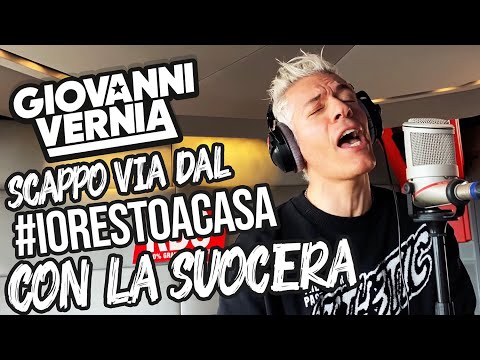 GIOVANNI VERNIA - SCAPPO VIA DAL #IORESTOACASA CON LA SUOCERA