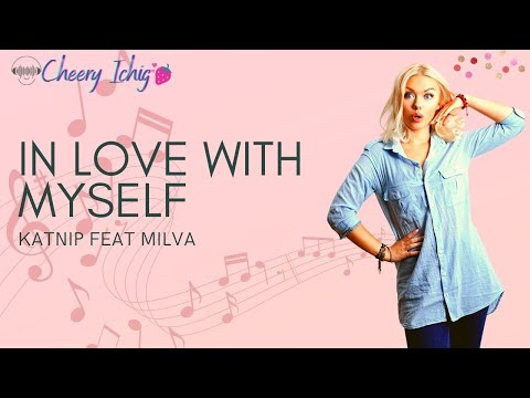 IN LOVE WITH  MYSELF   KATNIP FEAT MILVA