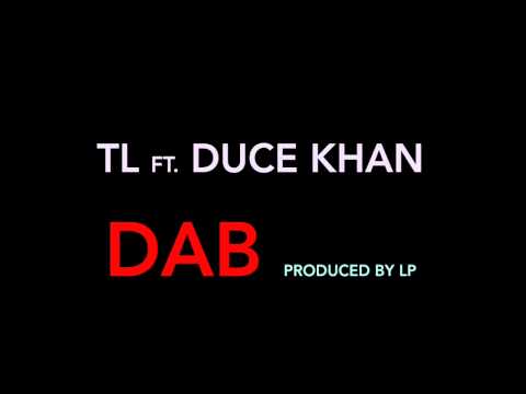 TL ft. Duce Khan: DAB