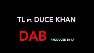 TL ft. Duce Khan: DAB